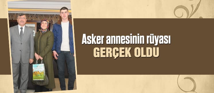 Asker annesinin rüyası gerçek oldu