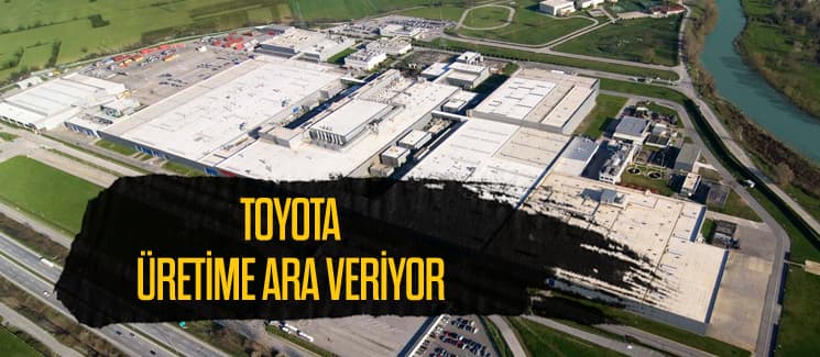 Toyota üretime 5 Ocak'a kadar ara veriyor