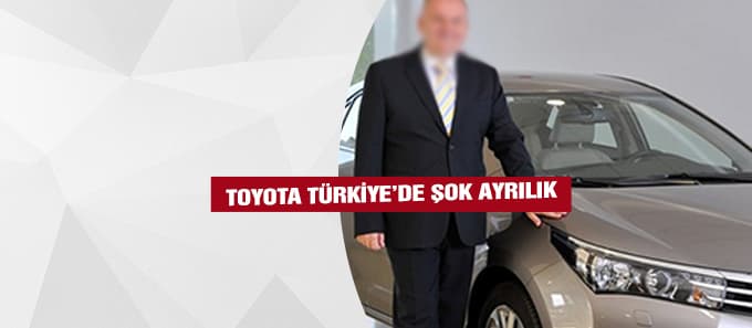 Toyota Türkiye'de sürpriz ayrılık