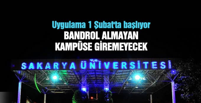 Bandrol almayan kampüse giremeyecek