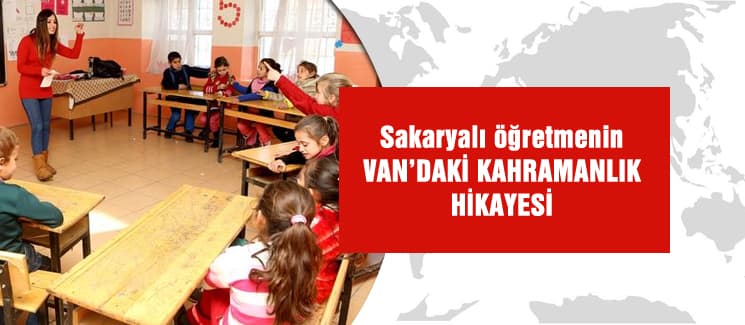 Sakaryalı öğretmenin Van'daki kahramanlık hikayesi