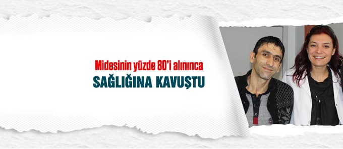 Midesinin yüzde 80'i alınınca sağlığına kavuştu