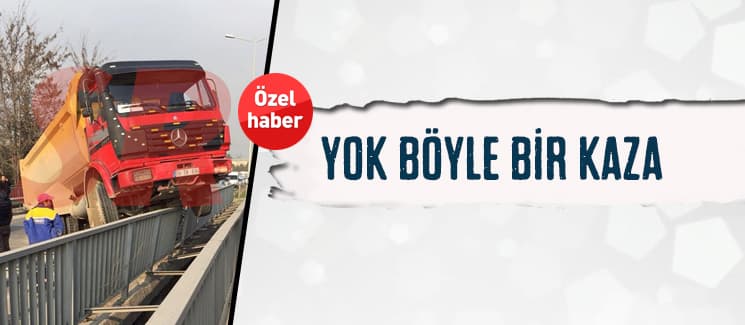 Yok böyle kaza!