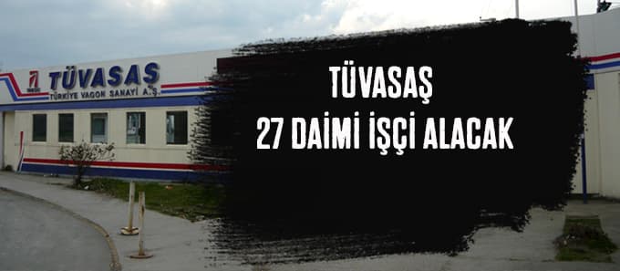 TÜVASAŞ, 27 daimi işçi alacak
