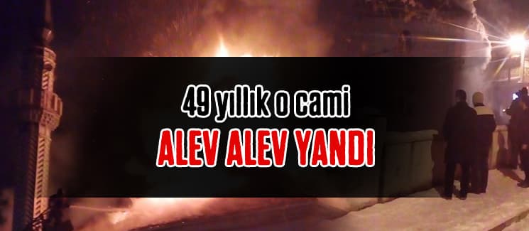 Cami alev alev yandı