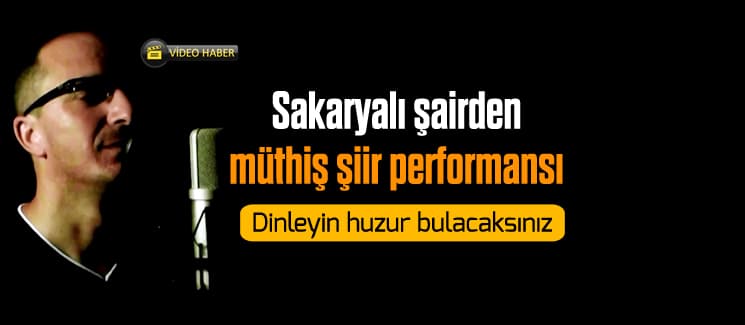 Sakaryalı şairden müthiş şiir performansı