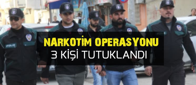 Narkotim operasyon düzenledi