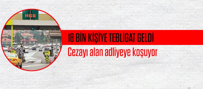18 bin kişiye tebligat geldi