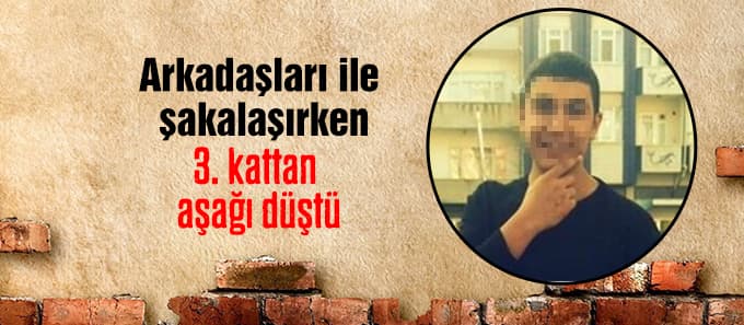 Okulun 3. katından aşağıya düştü