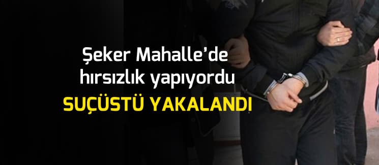 Soygun için girdiği evde suçüstü yakalandı