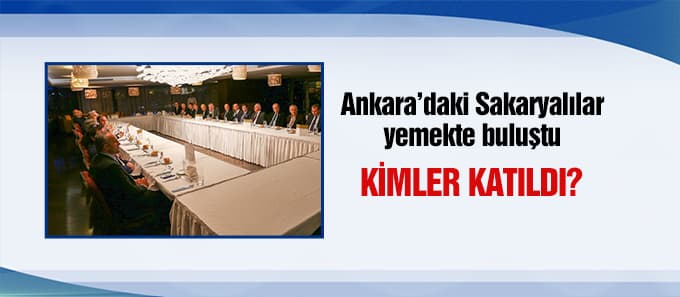 Ankara'daki Sakaryalılar yemekte buluştu