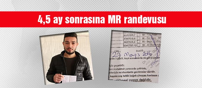 4.5 ay sonraya MR randevusu