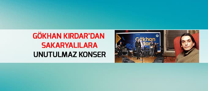 Gökhan Kırdar'dan unutulmaz konser
