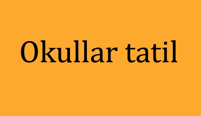Okullar tatil!