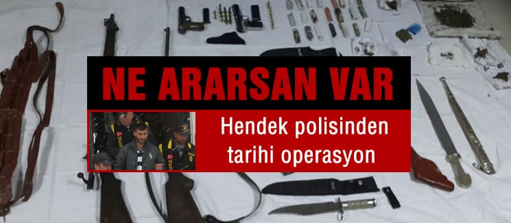 Hendek polisinden tarihi operasyon 