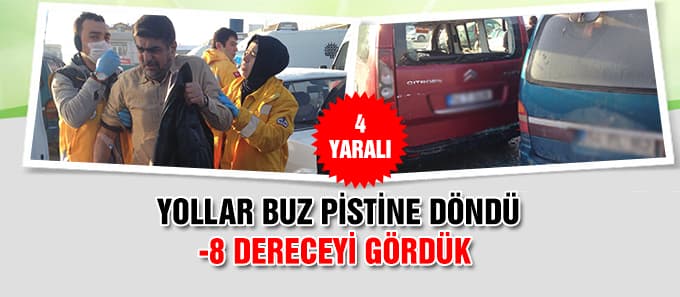 Yollar buz pistine döndü.  4 yaralı 