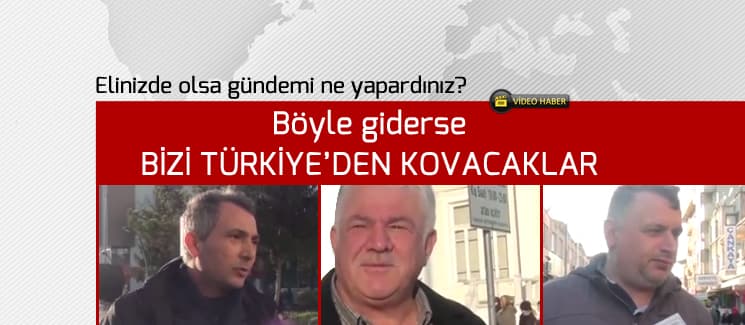 Elinizde olsa gündemi ne yapardınız?