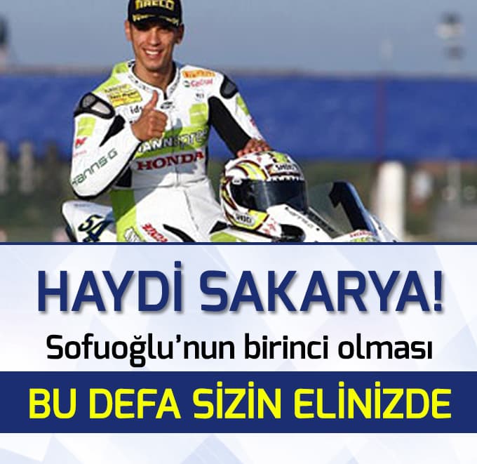 Sofuoğlu'nun birinci olması bu defa sizin elinizde