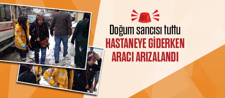 Doğum sancıları tutan kadının imdadına ambulans yetişti