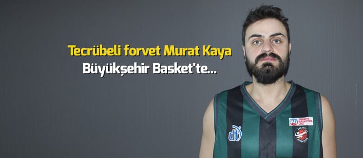 Tecrübeli forvet Büyükşehir Basket'te...