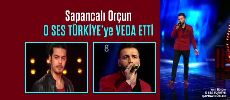 Sapancalı Orçun O Ses Türkiye yarışmasından elendi
