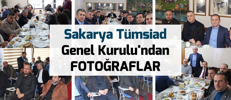 Sakarya Tümsiad Genel Kurulu'ndan fotoğraflar