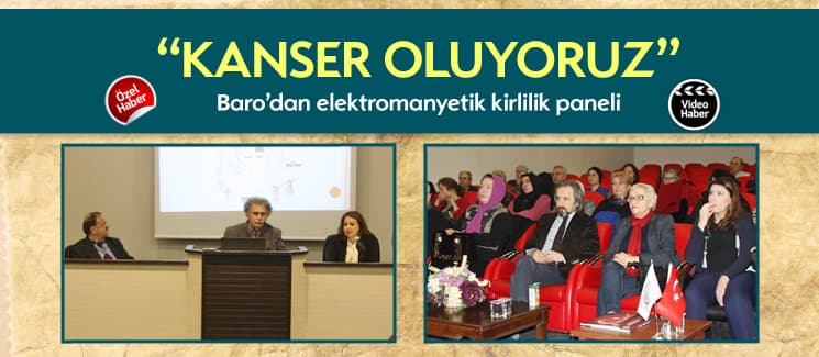 Sakarya Barosu'nda "Elektromanyetik kirlilik" konuşuldu