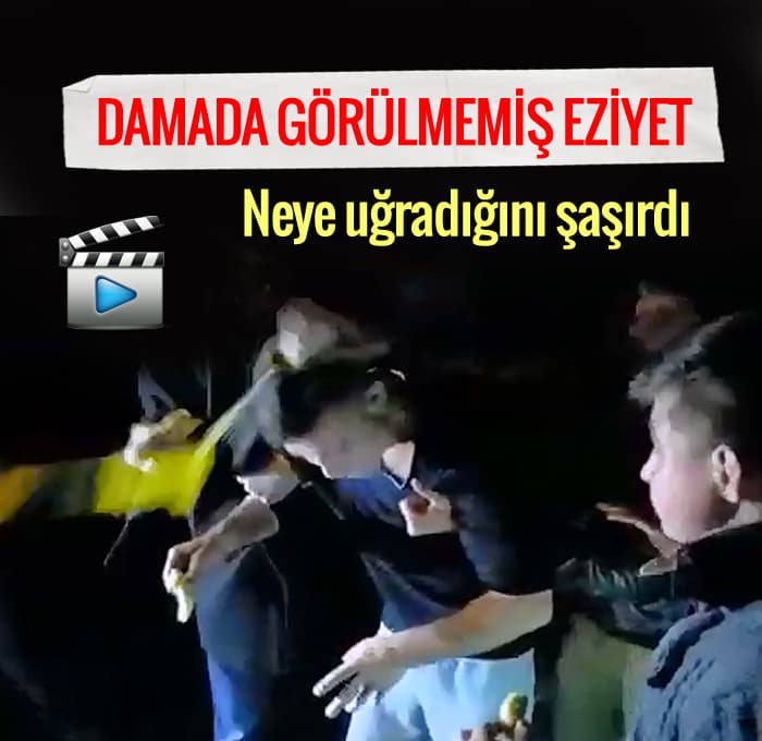 Damada görülmemiş eziyet