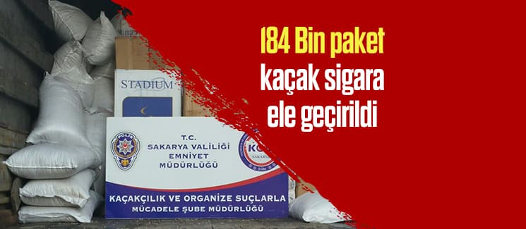184 Bin paket kaçak sigara ele geçirildi