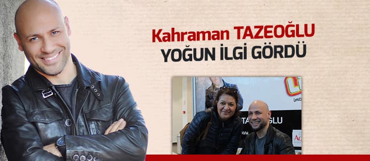 Tazeoğlu, Agora'da yoğun ilgi gördü