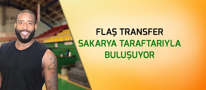 Flaş Transfer Sakarya Taraftarıyla Buluşuyor