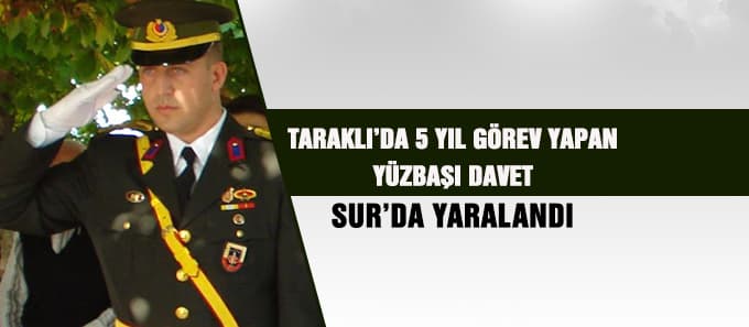 Eski Taraklı Garnizon Komutanı Sur'daki çatışmada yaralandı