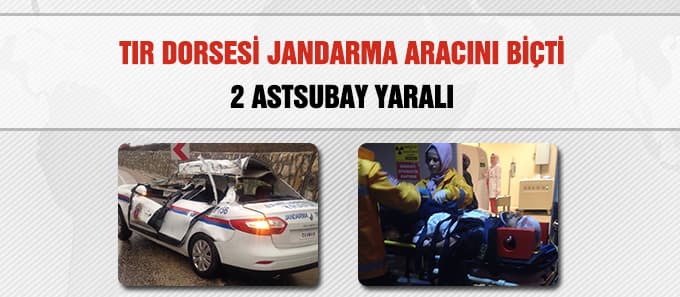 Tır dorsesi jandarma aracını biçti