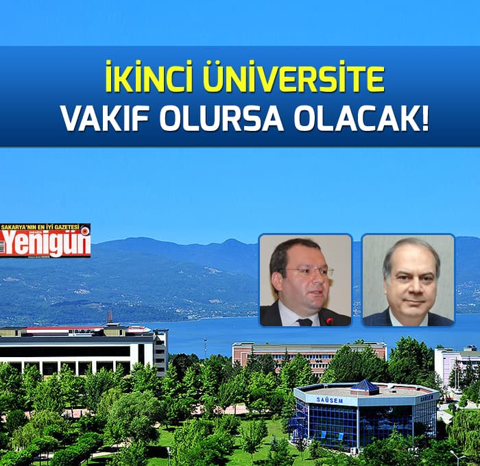 İkinci üniversite, vakıf olursa olacak!