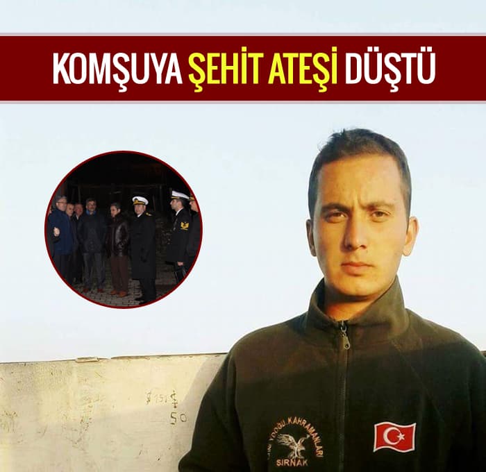 Komşuya şehit ateşi düştü
