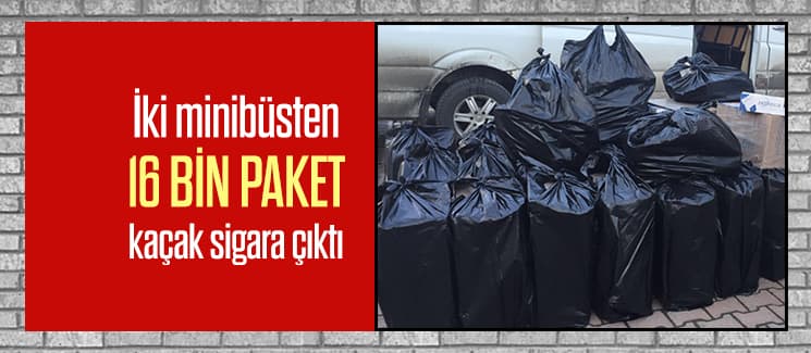 İki minibüsten 16 bin paket kaçak sigara çıktı