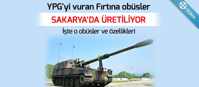YPG'yi vuran Fırtına obüsler Sakarya'da üretiliyor