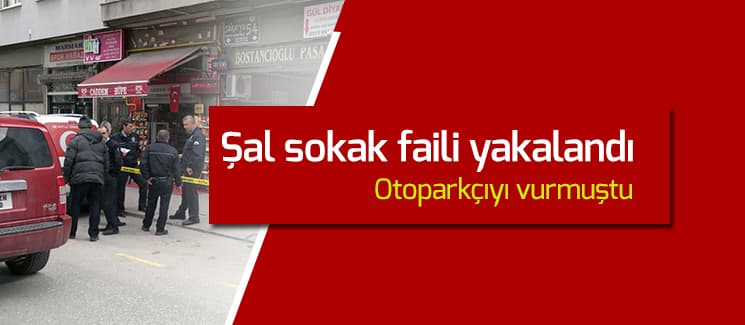 Şal sokak faili yakalandı