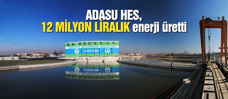 ADASU HES, 12 milyon liralık enerji üretti