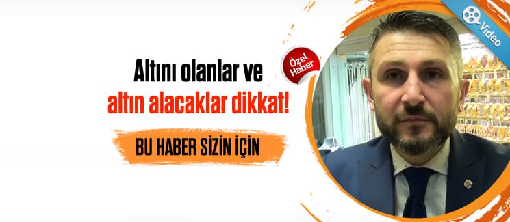 Altını olanlar ve alacaklar dikkat! Bu haber sizin için