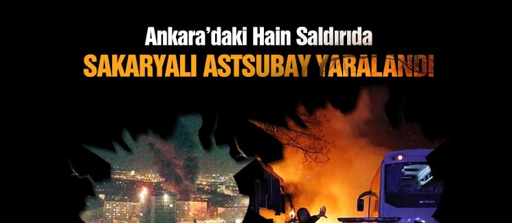 Sakaryalı astsubay Ankara'daki saldırıda yaralandı