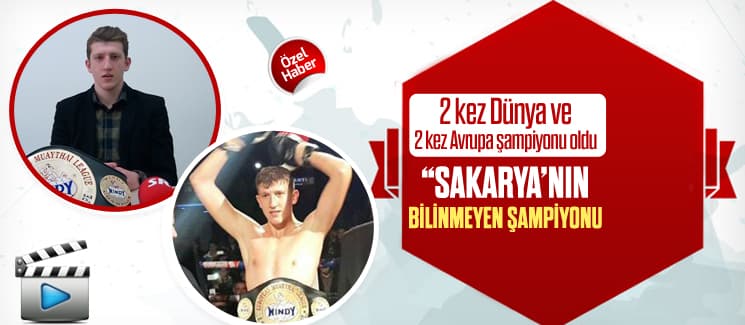 Sakarya'nın bilinmeyen Dünya ve Avrupa şampiyonu