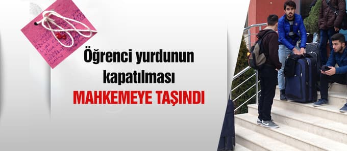Öğrenci yurdunun kapatılması mahkemeye taşındı