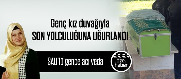 Duvağıyla son yolculuğuna uğurlandı