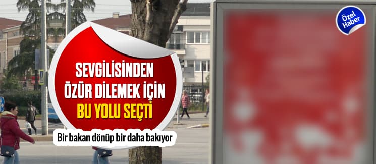 Sevgilisinden özür dilemek için bu yolu seçti