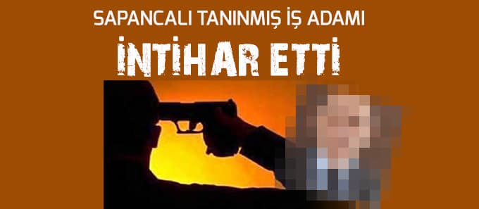 Tanınmış iş adamı intihar etti