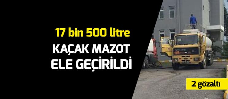 Hendek'te kaçak akaryakıt operasyonu