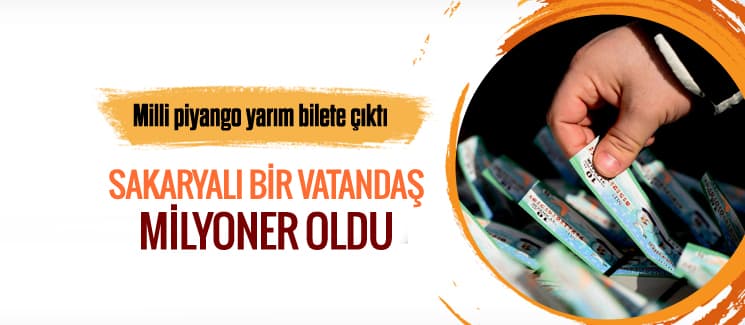 Sakaryalı bir vatandaş milyoner oldu
