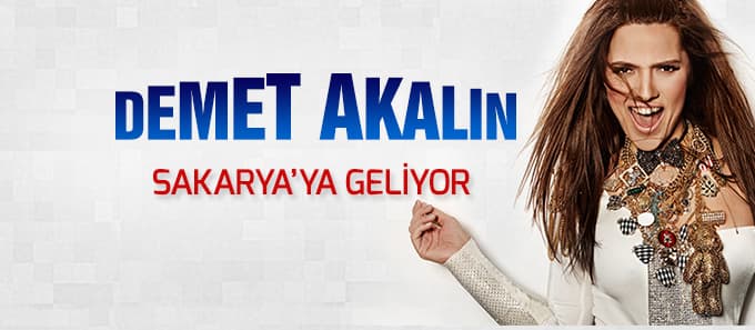 Demet Akalın Sakarya'ya geliyor