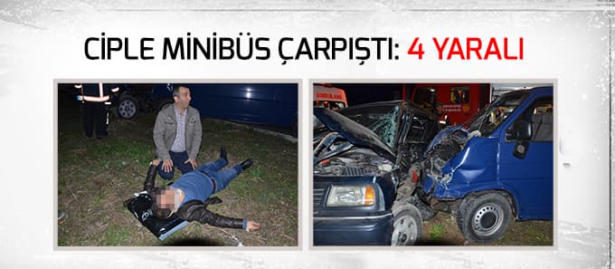 Ciple minibüs çarpıştı; 4 yaralı